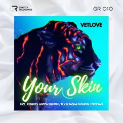 Your Skin - EP by VetLOVE & Anton Ishutin album reviews, ratings, credits