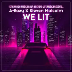 We Lit (feat. Steven Malcolm) - Single by A-Eazy album reviews, ratings, credits