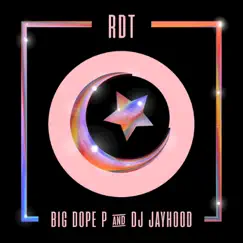 RDT - Single by Big Dope P & DJ Jayhood album reviews, ratings, credits