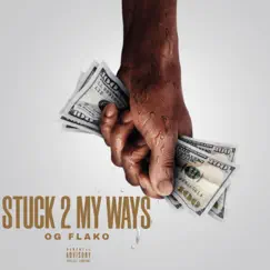 Stuck 2 My Ways - Single by OG Flako album reviews, ratings, credits