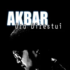 Ora Direstui - Single by Akbar album reviews, ratings, credits