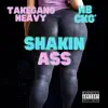 Shakin Ass (feat. HB CKG) - Single album lyrics, reviews, download