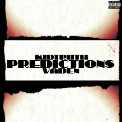 Predictions (feat. Vaden) - Single by KidTruth album reviews, ratings, credits
