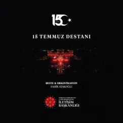 15 Temmuz Destanı by Fahir Atakoğlu album reviews, ratings, credits