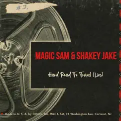 Hard Road to Travel (Live) - Single by Magic Sam & Shakey Jake album reviews, ratings, credits