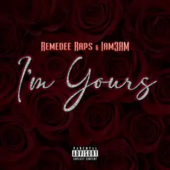 I'm Yours (feat. IAM3AM) Song Lyrics