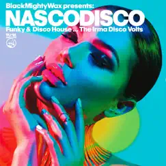 Black Mighty Wax Presents Nascodisco (Funky Disco House ... Irma Disco Volts) by Black Mighty Wax album reviews, ratings, credits