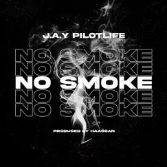 No Smoke - Single by J.A.Y Pilotlife album reviews, ratings, credits