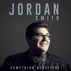 Something Beautiful by Jordan Smith album reviews, ratings, credits