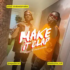 Make It Clap - Single by AgesFerarri & Aebooms album reviews, ratings, credits