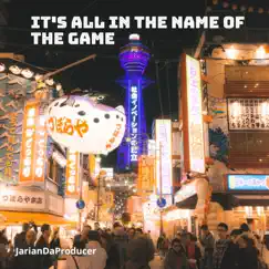It's All in the Name of the Game - Single by JarianDaProducer album reviews, ratings, credits