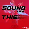 Sound Like This - Single album lyrics, reviews, download