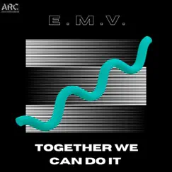 Together We Can Do It (feat. EISKO & Vessy Mink) - Single by E.M.V. album reviews, ratings, credits