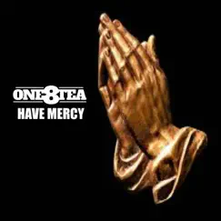 Have Mercy - Single by One8tea album reviews, ratings, credits