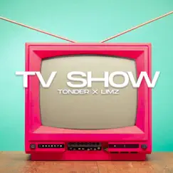 Tv Show (feat. Limz) - Single by TONDER album reviews, ratings, credits