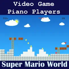 Super Mario World - EP by Video Game Piano Players album reviews, ratings, credits