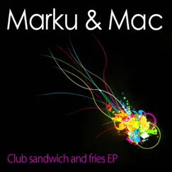 Club Sandwich and Fries EP by Marku & Mac album reviews, ratings, credits