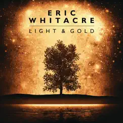Light & Gold by Eric Whitacre & Eric Whitacre Singers album reviews, ratings, credits