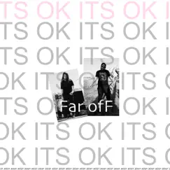 It's Ok - Single by Far Off album reviews, ratings, credits
