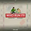 Who Run It - Single album lyrics, reviews, download