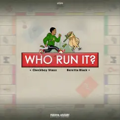 Who Run It - Single by Checkboy Staxx & Beretta Black album reviews, ratings, credits