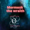 Mormesk the Wraith - Single album lyrics, reviews, download