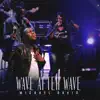 Wave After Wave - Single album lyrics, reviews, download