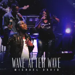 Wave After Wave - Single by Michael David album reviews, ratings, credits