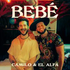 BEBÉ - Single by Camilo & El Alfa album reviews, ratings, credits