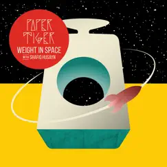 Weight in Space (feat. Shafiq Husayn) - Single by Paper Tiger album reviews, ratings, credits