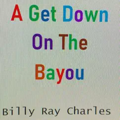 A Get Down On the Bayou Song Lyrics