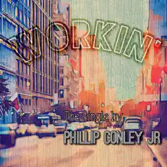 Workin' (Single) by Phillip Conley Jr. album reviews, ratings, credits