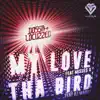 My Love / Tha Bird - Single album lyrics, reviews, download
