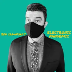 Electronic Pandemic - EP by Ben Crawford album reviews, ratings, credits