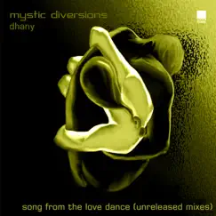 Song From The Love Dance (Unreleased Mixes) - EP by Mystic Diversions & Dhany album reviews, ratings, credits