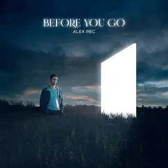 Before You Go - Single by Alex Rec album reviews, ratings, credits