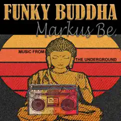 Funky Buddha - Single by Markus Be. / Music from the Underground album reviews, ratings, credits