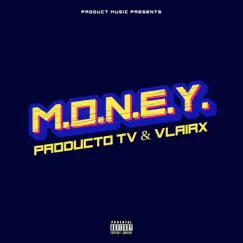 M.O.N.E.Y. - Single by Producto TV & VlairX album reviews, ratings, credits