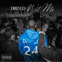 Wit Me - Single by Dre'co album reviews, ratings, credits