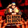 Só Rock Só Rock (feat. Noguera DJ) - Single album lyrics, reviews, download