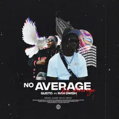 No Average (feat. Rah Swish) Song Lyrics