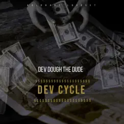 Dev Cycle - Single by Dev Dough the Dude album reviews, ratings, credits