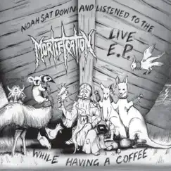 Noah Sat Down and Listened to the Mortification Live E.P. While Having a Coffee by Mortification album reviews, ratings, credits