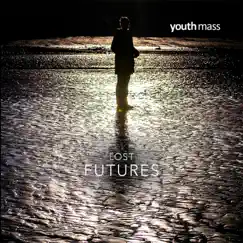 Lost Futures - EP by Youth Mass album reviews, ratings, credits