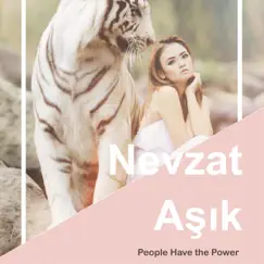 People Have the Power by Nevzat Aşık album reviews, ratings, credits