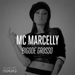 Bigode Grosso - Single by MC Marcelly album reviews, ratings, credits