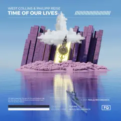 Time of Our Lives - Single by West Collins & Philipp Reise album reviews, ratings, credits