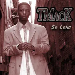 So Long by TMack album reviews, ratings, credits