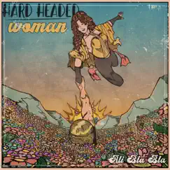 Hard Headed Woman - Single by Ali Bla Bla album reviews, ratings, credits