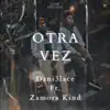 OTRA VEZ (feat. Zamora Kind) - Single album lyrics, reviews, download